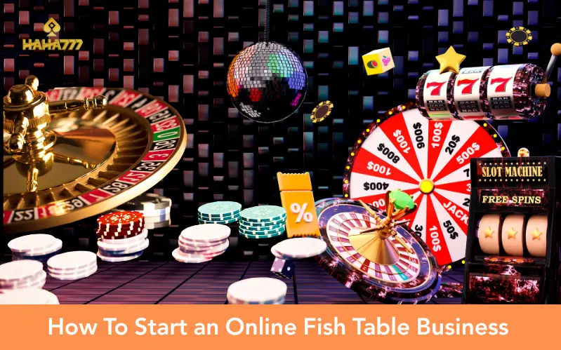 How To Start an Online Fish Table Business