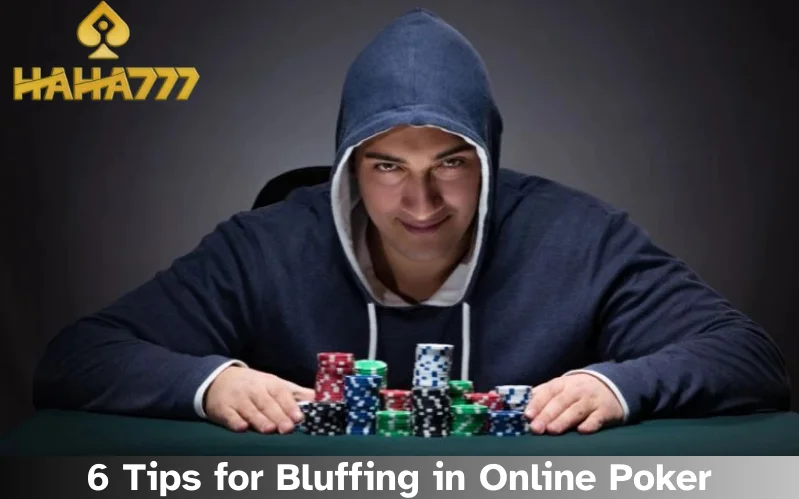 Tips for Bluffing in Online Poker