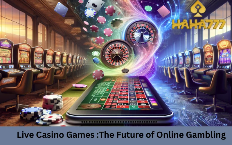 live casino games future of gambling