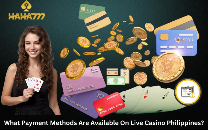 Payment Methods On Live Casino Philippines