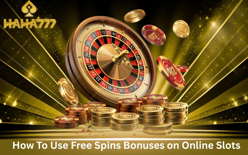 Free Spins Bonuses on Online Slots