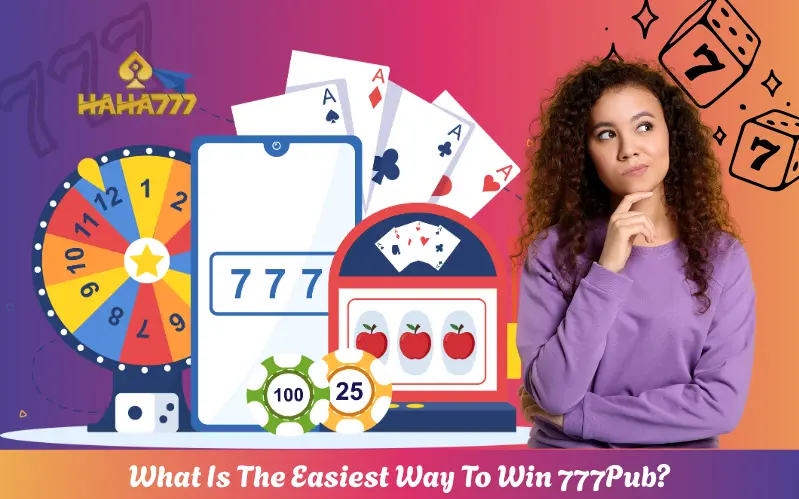 What Is The Easiest Way To Win 777Pub