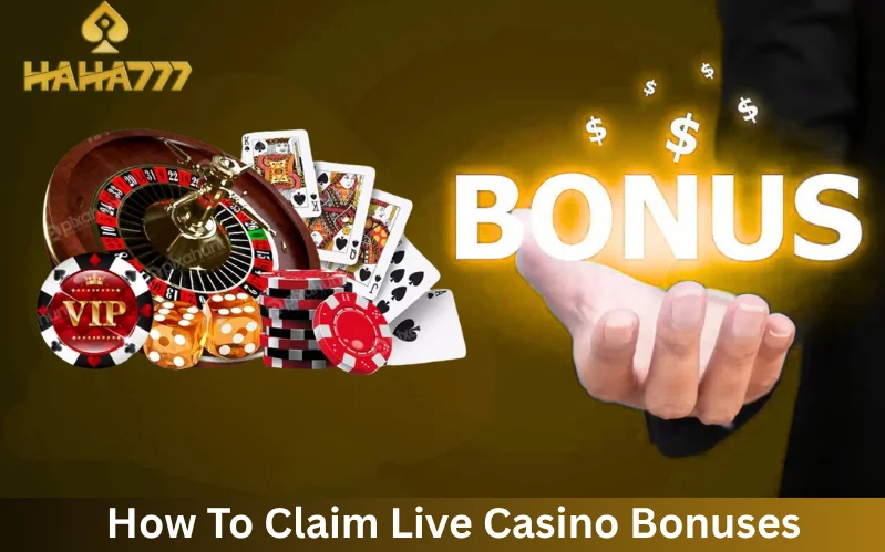 Claim Live Casino Bonuses