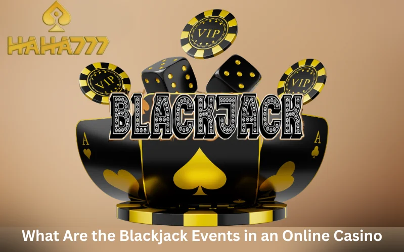 Blackjack Events in an Online Casino